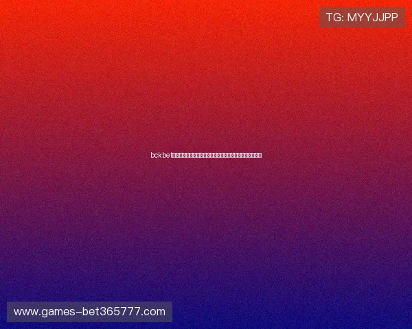 bckbet体育打造专业竞技平台，享受公平公正的线上体育博彩体验